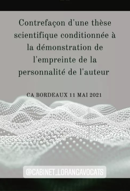 Contrefaçon d'une thèse scientifique (CA Bordeaux 11 mai 2021)